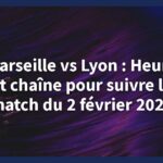 marseille lyon 2 février 2025